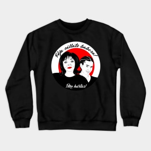 Ya Cállate babosa, me hartas Crewneck Sweatshirt